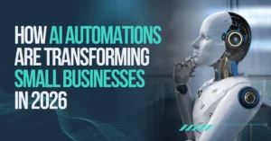How AI Automations Are Transforming Small Businesses in 2026