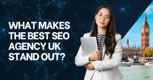 Read more about the article What Makes the Best SEO Agency UK Stand Out?
